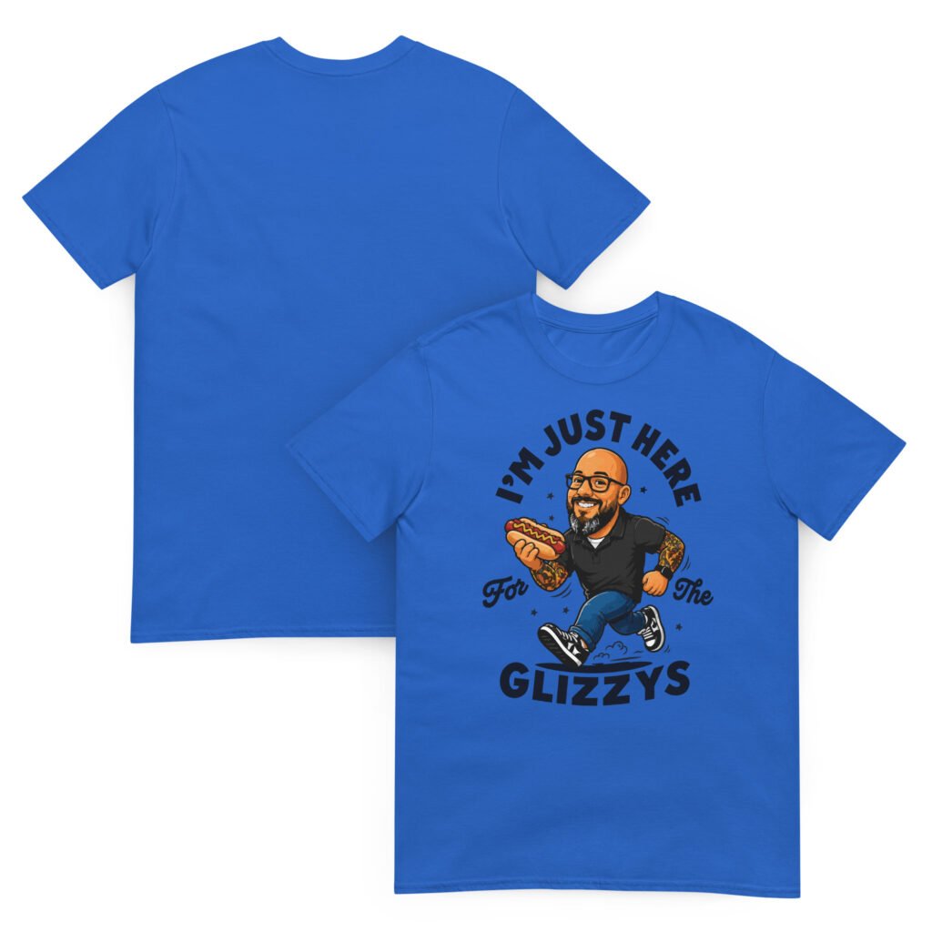 I'm Just Here For The Glizzys T-Shirt